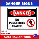 DANGER SIGN - DS-126- NO PEDESTRIAN TRAFFIC